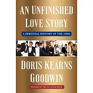 An Unfinished Love Story: A Personal History of the 1960s