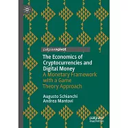 The Economics of Cryptocurrencies and Digital Money: A Monetary Framework with a Game Theory Approach