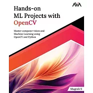 Hands-on ML Projects with OpenCV: Master computer vision and Machine Learning using OpenCV and Python