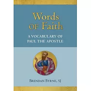 Words of Faith: A Vocabulary of Paul the Apostle
