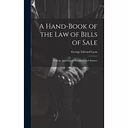 A Hand-Book of the Law of Bills of Sale: With an Appendix of Precedents and Statutes