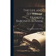 The Life and Letters of Frances Baroness Bunsen; Volume 2