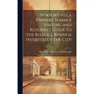 Newport Villa Owners&rsquo; Summer Visitors&rsquo; and Residents&rsquo; Guide to the Reliable Business Interests of the City
