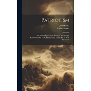 Patriotism: An Ancient Lyrico-Epic Poem [In the Rukopis Kralovédvorský, by V. Hanka and J. Linda] Tr. by A.H. Wratislaw