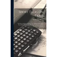 Short Talks On Taxes: With Special References to the Hayes Bill (Of 1892) Which Passed Both Houses of the Maryland