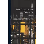 The Classic of Orange: An Historical Discourse Read Before the Classis at its Meeting in the Reformed (Dutch) Church