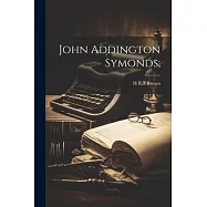 John Addington Symonds;
