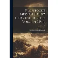 Klopstock’s Messiah [Tr.] by G.H.C. Egestorff. 4 Vols. [In 2 Pt.].; Volume 3