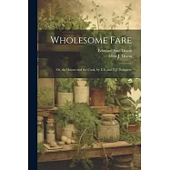 Wholesome Fare: Or, the Doctor and the Cook, by E.S. and E.J. Delamere