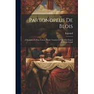Partonopeus De Blois: A Romance In Four Cantos. Freely Translated From The French Of M. Le Grand