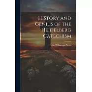 History and Genius of the Heidelberg Catechism