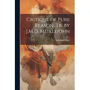 Critique of Pure Reason, Tr. by J.M.D. Meiklejohn