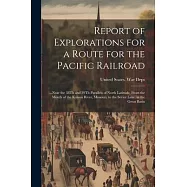 Report of Explorations for a Route for the Pacific Railroad: ...Near the 38Th and 39Th Parallels of North Latitude