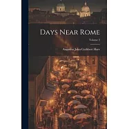 Days Near Rome; Volume 2