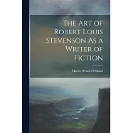 The Art of Robert Louis Stevenson As a Writer of Fiction