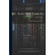 Electric Cables: Their Construction and Cost