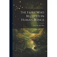 The Fairy Who Believed in Human Beings