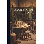 Oeuvres De Jean Midolle; Volume 2