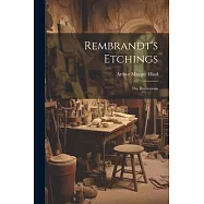 Rembrandt&rsquo;s Etchings: The Illustrations