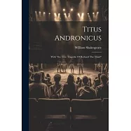 Titus Andronicus: With "the Trve Tragedie Of Richard The Third"