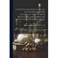 Constitution & By-Laws of the Homoeopathic Society of New York, & Branch of the American Institute of Homoeopathy