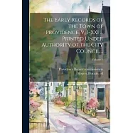 The Early Records of the Town of Providence, V. I-XXI ... Printed Under Authority of the City Council ..; Volume 1