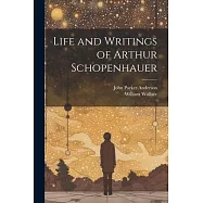 Life and Writings of Arthur Schopenhauer