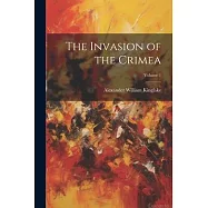 The Invasion of the Crimea; Volume 1