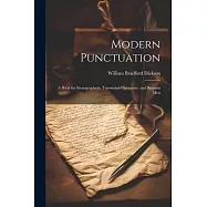 Modern Punctuation; A Book for Stenographers, Typewriter Operators, and Business Men