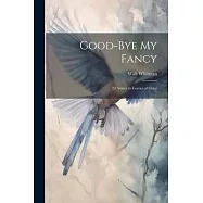 Good-bye my Fancy; 2d Annex to Leaves of Grass