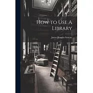 How to Use A Library