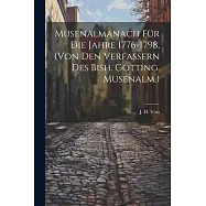 Musenalmanach Für Die Jahre 1776-1798, (von Den Verfassern Des Bish. Götting. Musenalm.)