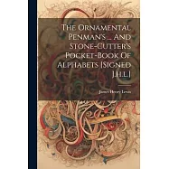 The Ornamental Penman&rsquo;s ... And Stone-cutter&rsquo;s Pocket-book Of Alphabets [signed J.h.l.]