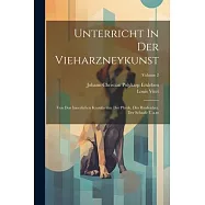 Unterricht In Der Vieharzneykunst: Von Den Innerlichen Krankheiten Der Pferde, Des Rindviehes, Der Schaafe U.a.