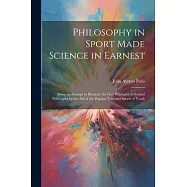 Philosophy in Sport Made Science in Earnest; Being an Attempt to Illustrate the First Principles of Natural Philosophy