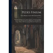 Pedes Finium; or, Fines Relating to the County of Surrey, Levied in the King’s Court, From the Seventh Year of Richard