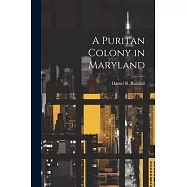 A Puritan Colony in Maryland
