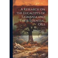 A Research on the Eucalypts of Tasmania and Their Essential Oils