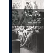 Marlowe&rsquo;s Edward II
