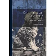 Chapters on Animals; Dogs, Cats and Horses