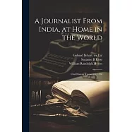 A Journalist From India, at Home in the World: Oral History Transcript / 198