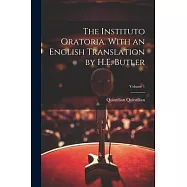 The Instituto Oratoria. With an English Translation by H.E. Butler; Volume 1