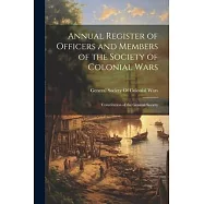 Annual Register of Officers and Members of the Society of Colonial Wars; Constitution of the General Society