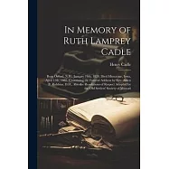 In Memory of Ruth Lamprey Cadle: Born Orford, N.H., January 16th, 1820, Died Muscatine, Iowa, April 12th, 1885
