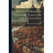 Notes Toward a General Plan for the South End