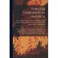 Foreign Terrorists in America: Five Years After the World Trade Center: Hearing Before the Subcommittee on Technology