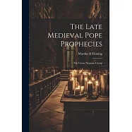 The Late Medieval Pope Prophecies: The Genus Nequam Group