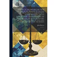 History of the English law, From the Time of the Romans, to the end of the Reign of Elizabeth: With Numerous Notes, and