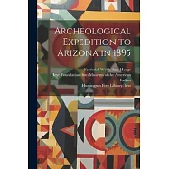 Archeological Expedition to Arizona in 1895