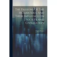 The Passions Of The Human Soul And Their Influence On Society And Civilization